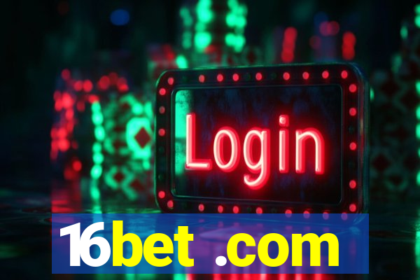 16bet .com